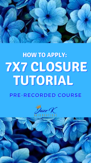 How to apply 7x7 Closure Tutorial